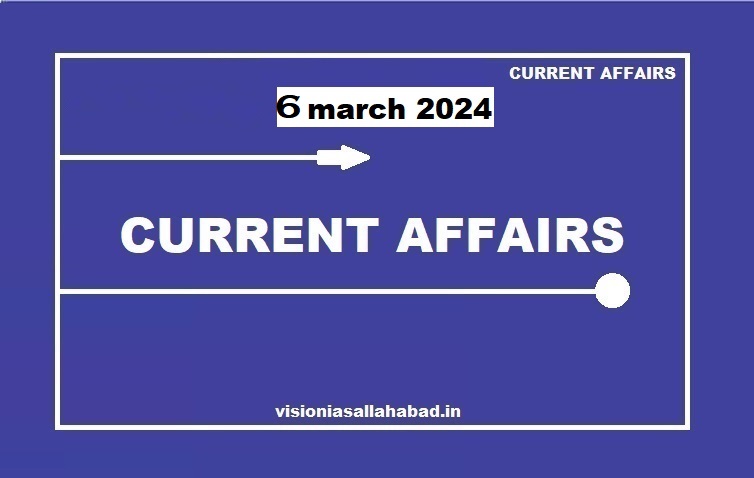 vision ias current affairs in hindi | vision ias monthly current affairs | vision ias monthly magazine 6 March 2024